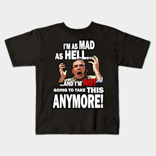 Mad As Hell Kids T-Shirt